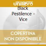 Black Pestilence - Vice cd