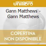 Gann Matthews - Gann Matthews cd