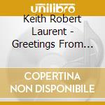Keith Robert Laurent - Greetings From Portland cd
