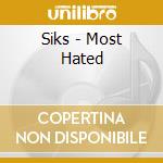 Siks - Most Hated cd