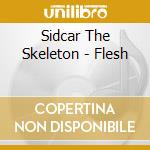 Sidcar The Skeleton - Flesh cd