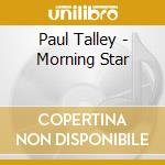 Paul Talley - Morning Star cd