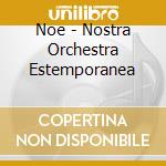 Noe - Nostra Orchestra Estemporanea cd