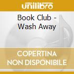 Book Club - Wash Away cd