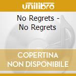 No Regrets - No Regrets cd