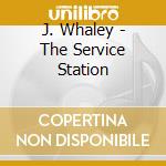 J. Whaley - The Service Station cd