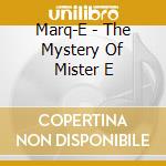 Marq-E - The Mystery Of Mister E cd