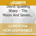 David Spalding Sharp - The Moon And Seven Stars cd
