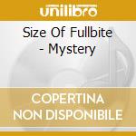 Size Of Fullbite - Mystery cd
