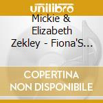 Mickie & Elizabeth Zekley - Fiona'S Folly cd musicale di Mickie & Elizabeth Zekley