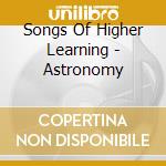 Songs Of Higher Learning - Astronomy cd