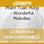 Pham Tuan Hung - Wonderful Melodies cd