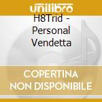 H8Trid - Personal Vendetta cd