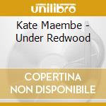 Kate Maembe - Under Redwood cd