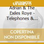 Adrian & The Exiles Roye - Telephones & Traffic Lights Ep cd