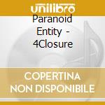 Paranoid Entity - 4Closure cd