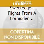 Sweetedge - Flights From A Forbidden Forest cd