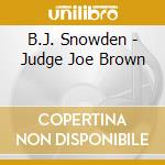 B.J. Snowden - Judge Joe Brown cd