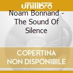 Noam Bonnand - The Sound Of Silence cd