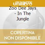 Zoo Dee Jays - In The Jungle cd