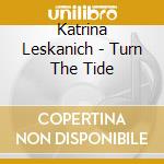 Katrina Leskanich - Turn The Tide cd
