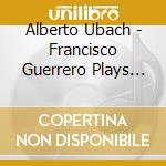 Alberto Ubach - Francisco Guerrero Plays October cd