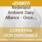 Nederland Ambient Dairy Alliance - Once Around The Galactic Block cd