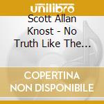 Scott Allan Knost - No Truth Like The Weather cd