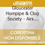 Gloucester Hornpipe & Clog Society - Airs From Who Knows Where cd