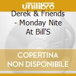 Derek & Friends - Monday Nite At Bill'S cd