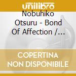 Nobuhiko Otsuru - Bond Of Affection / Roots cd