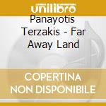 Panayotis Terzakis - Far Away Land cd
