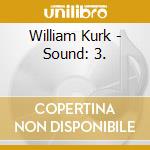 William Kurk - Sound: 3. cd