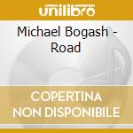Michael Bogash - Road cd