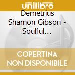 Demetrius Shamon Gibson - Soulful Conversations cd