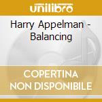 Harry Appelman - Balancing cd musicale di Harry Appelman