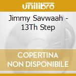 Jimmy Savwaah - 13Th Step cd