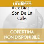 Alex Diaz - Son De La Calle cd