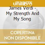 James Verdi - My Strength And My Song cd