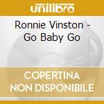 Ronnie Vinston - Go Baby Go cd