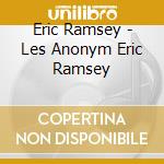 Eric Ramsey - Les Anonym Eric Ramsey cd
