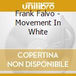 Frank Falvo - Movement In White cd