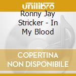 Ronny Jay Stricker - In My Blood cd