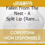 Fallen From The Nest - A Split Lip (Rare Live And Unreleased Tracks) cd