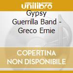 Gypsy Guerrilla Band - Greco Ernie cd