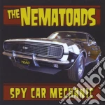 Nematoads - Spy Car Mechanic cd