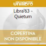 Libra'63 - Quietum cd musicale di Libra'63