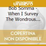 Bob Somma - When I Survey The Wondrous Cross