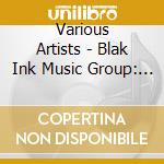 Various Artists - Blak Ink Music Group: Greatest Hits Vol. 2 cd