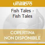 Fish Tales - Fish Tales cd